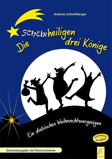 Cover: 9783872261007 | Die scheinheiligen drei Könige - Musical | Andreas Schmittberger