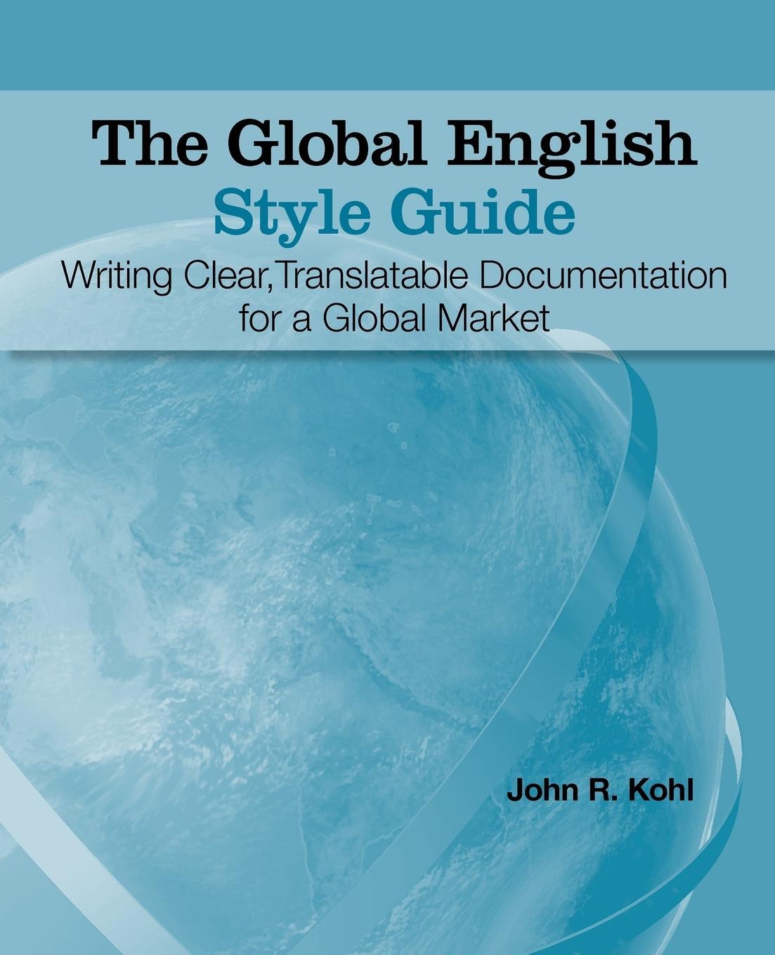 Cover: 9781599946573 | The Global English Style Guide | John R. Kohl | Taschenbuch | Englisch