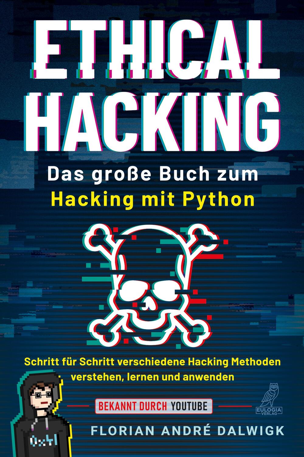 Cover: 9783969673300 | Ethical Hacking | Dalwigk Florian | Taschenbuch | 300 S. | Deutsch