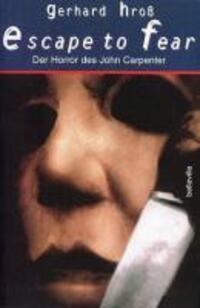 Cover: 9783923646425 | Escape to Fear | Der Horror des John Carpenter | Gerhard Hross | Buch