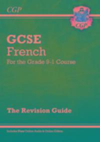 Cover: 9781782945345 | GCSE French Revision Guide - for the Grade 9-1 Course (with Online...