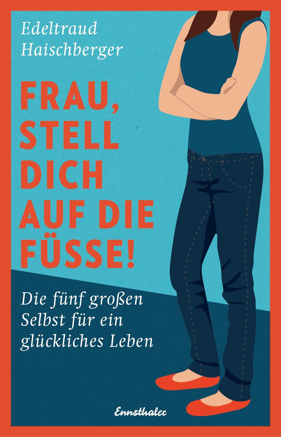 Cover: 9783850688659 | Frau, stell dich auf die Füße! | Edeltraud Haischberger | Buch | 2016