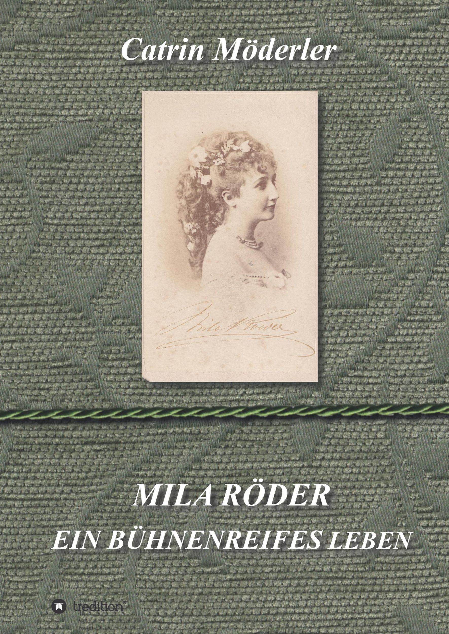 Cover: 9783748293941 | MILA RÖDER | EIN BÜHNENREIFES LEBEN | Catrin Möderler | Buch | 236 S.