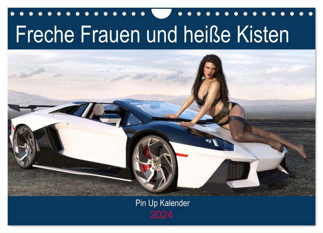 Cover: 9783675549777 | Freche Frauen und heiße Kisten (Wandkalender 2024 DIN A4 quer),...