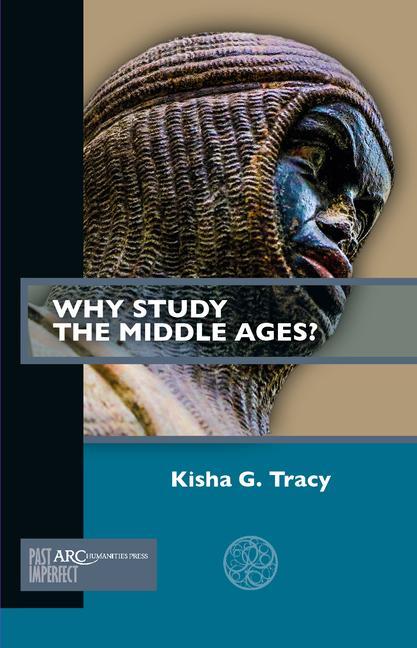 Cover: 9781641891974 | Why Study the Middle Ages? | Kisha G. Tracy | Taschenbuch | Englisch