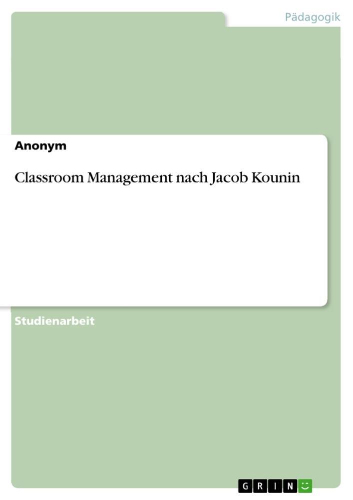 Cover: 9783346741592 | Classroom Management nach Jacob Kounin | Anonym | Taschenbuch | 24 S.