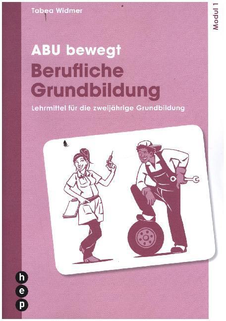 Cover: 9783035513530 | ABU bewegt - Berufliche Grundbildung Modul 1 | Tabea Widmer | Deutsch