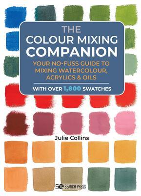 Cover: 9781800920897 | The Colour Mixing Companion | Julie Collins | Buch | Gebunden | 2023