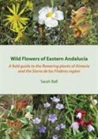 Cover: 9780956396112 | Wild Flowers of Eastern Andalucia | Sarah Ball | Taschenbuch | 2014