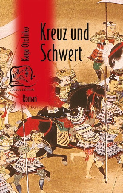 Cover: 9783861249009 | Kreuz und Schwert | Roman | Otohiko Kaga | Buch | 384 S. | Deutsch