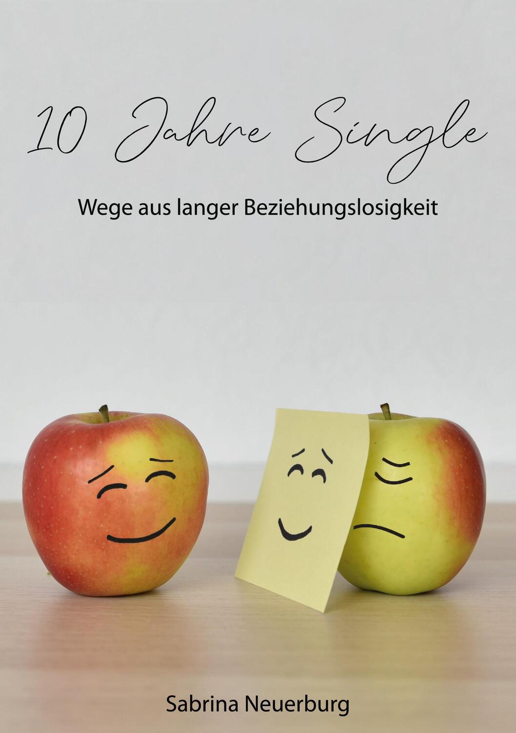 Cover: 9783749798452 | 10 Jahre Single | Wege aus langer Beziehungslosigkeit | Neuerburg