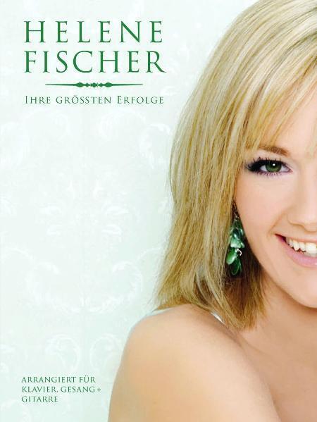 Cover: 9783865434098 | Helene Fischer - Ihre größten Erfolge | Bosworth Music | Taschenbuch