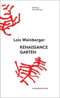 Cover: 9783903172708 | Weinberger, L: Lois Weinberger. Renaissancegarten | Lois Weinberger