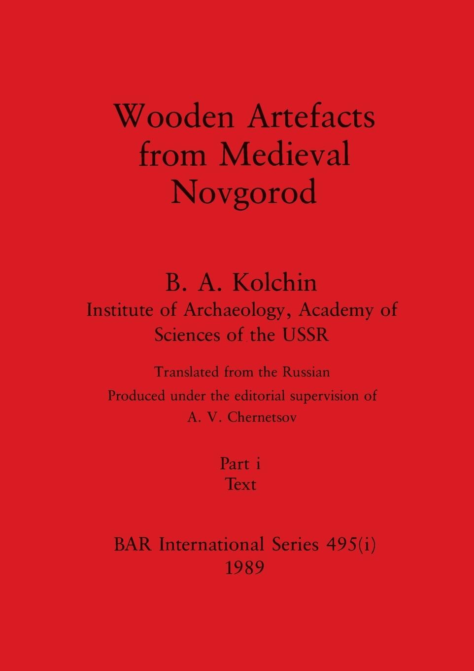 Cover: 9781407390253 | Wooden Artefacts from Medieval Novgorod, Part i | Text | B. A. Kolchin