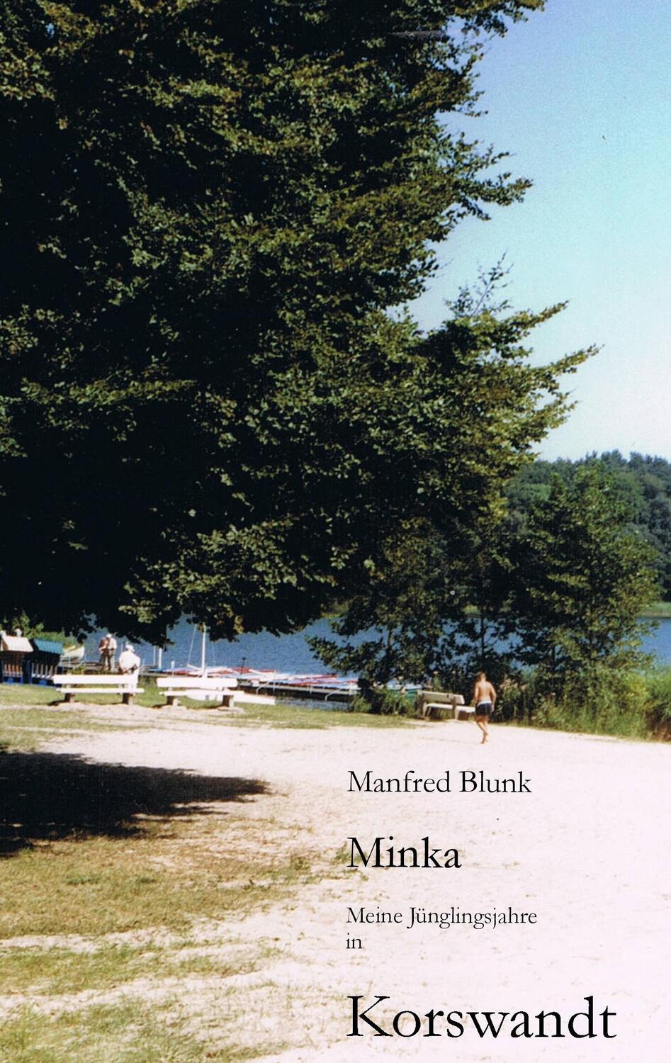 Cover: 9783732255788 | Minka | Meine Jünglingsjahre in Korswandt | Manfred Blunk | Buch
