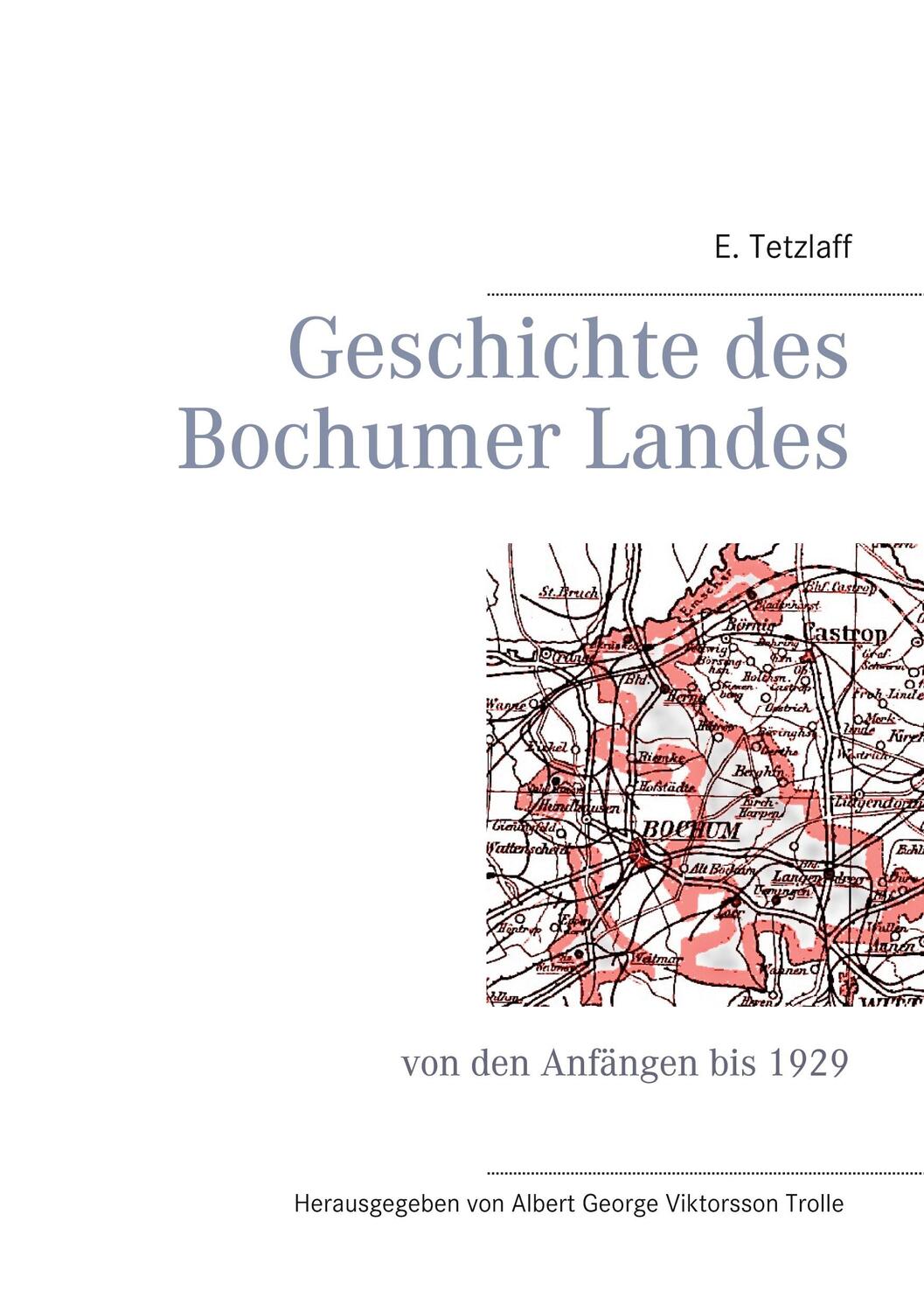 Cover: 9783753442600 | Geschichte des Bochumer Landes | von den Anfängen bis 1929 | Tetzlaff