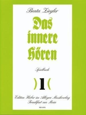 Cover: 9790201700502 | Das innere Hören | Band 1. Klavier. Spielbuch. | Brüger | Buch | 44 S.