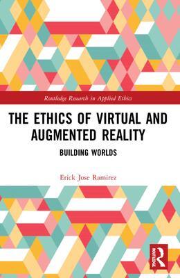 Cover: 9781032181479 | The Ethics of Virtual and Augmented Reality | Building Worlds | Buch