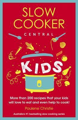 Cover: 9780733339226 | Slow Cooker Central Kids | Paulene Christie | Taschenbuch | Englisch