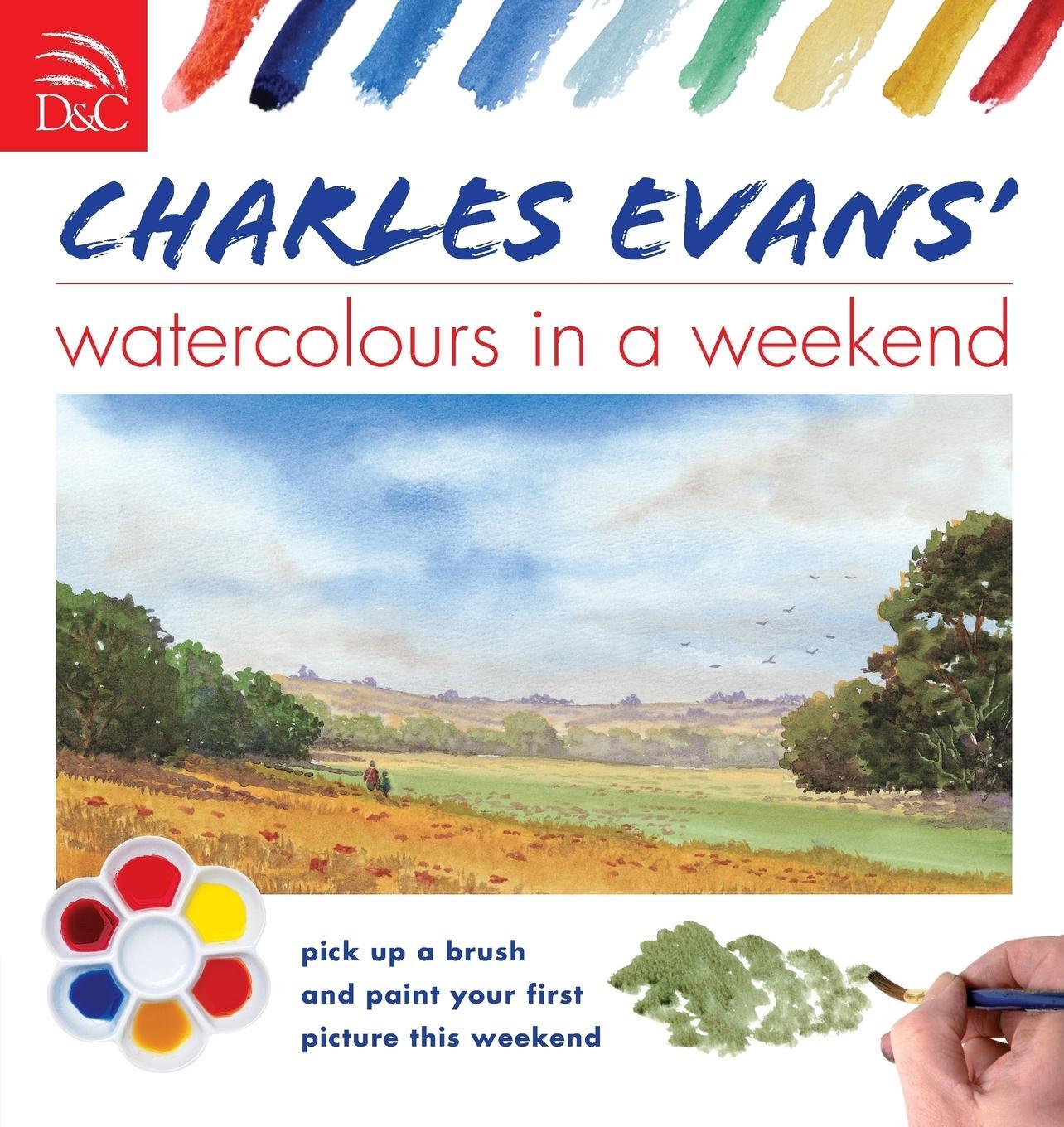 Cover: 9780715324684 | Charles Evans' Watercolours in a Weekend | Charles Evans | Taschenbuch