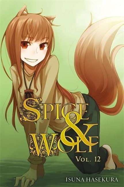 Cover: 9780316324328 | Spice and Wolf, Vol. 12 (light novel) | Isuna Hasekura | Taschenbuch