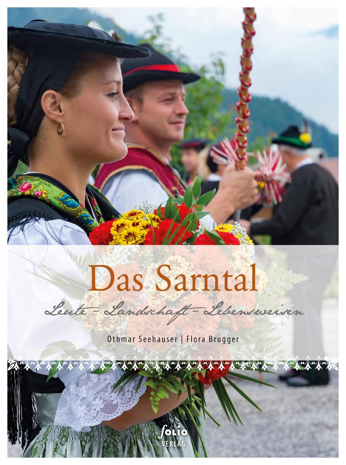 Cover: 9783852568478 | Das Sarntal | Leute - Landschaft - Lebensweisen | Seehauser (u. a.)