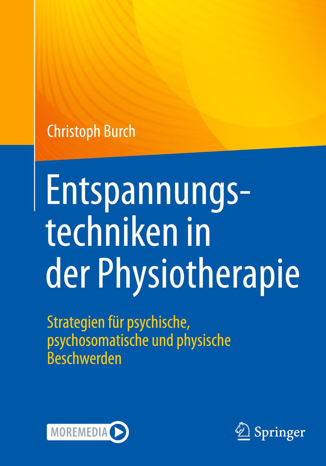 Cover: 9783662635124 | Entspannungstechniken in der Physiotherapie | Christoph Burch | Buch
