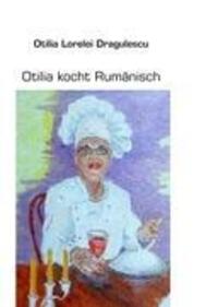 Cover: 9783839101254 | Otilia kocht Rumänisch | Otilia Lorelei Dragulescu | Buch | 60 S.