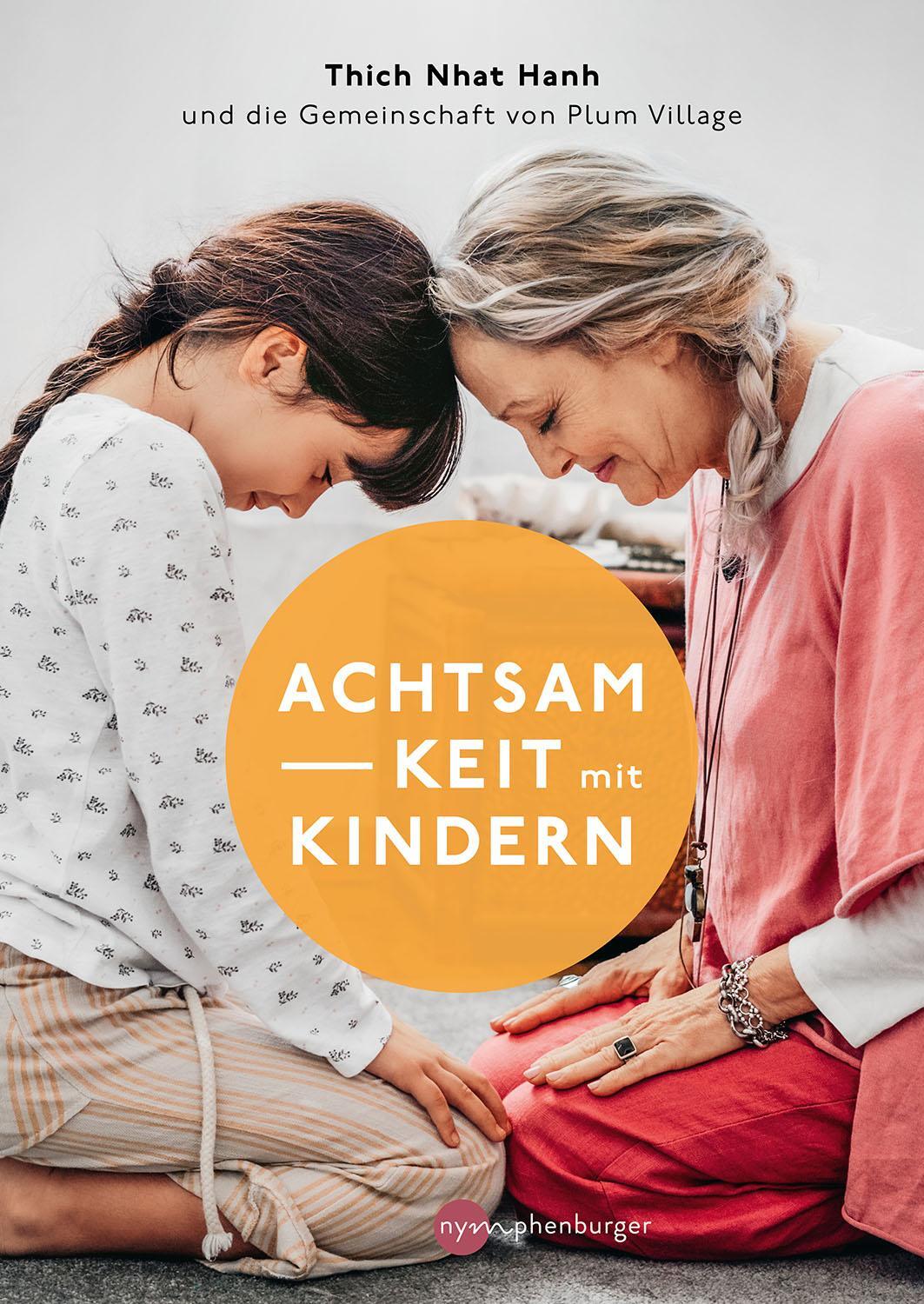 Cover: 9783968600208 | Achtsamkeit mit Kindern | Thich Nhat Hanh | Taschenbuch | Deutsch