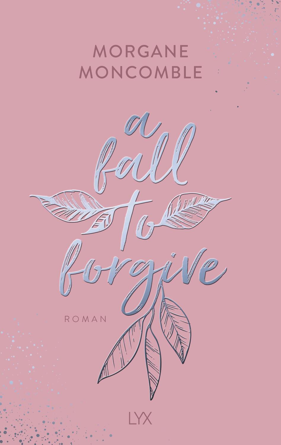 Cover: 9783736320888 | A Fall to Forgive | Morgane Moncomble | Taschenbuch | Seasons | 448 S.