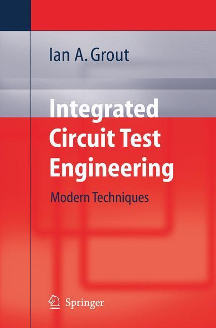 Cover: 9781846280238 | Integrated Circuit Test Engineering | Modern Techniques | Ian A. Grout