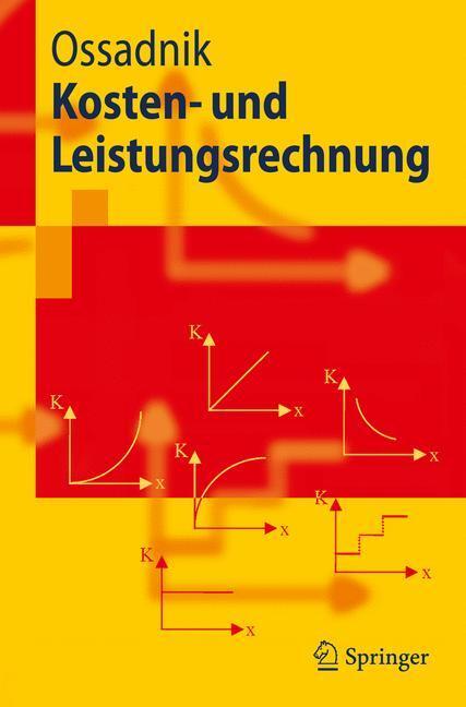 Cover: 9783540798538 | Kosten- und Leistungsrechnung | Wolfgang Ossadnik | Taschenbuch | 2008