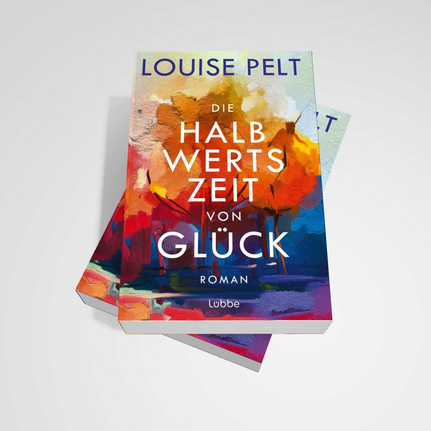 Bild: 9783404194476 | Die Halbwertszeit von Glück | Roman | Louise Pelt | Taschenbuch | 2025