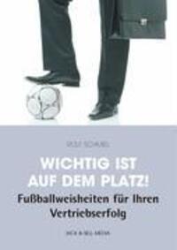 Cover: 9783981234305 | Wichtig ist auf dem Platz! | Rolf Schmiel | Taschenbuch | Paperback