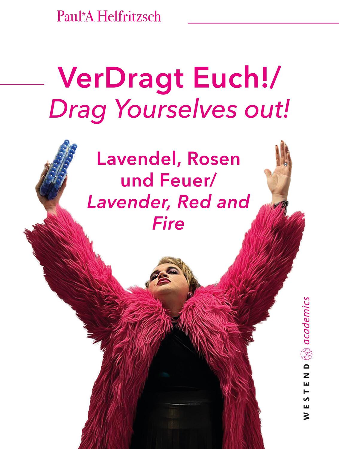Cover: 9783949925122 | VerDragt Euch! | Lavendel, Rosen und Feuer | Paul*A Helfritzsch | Buch