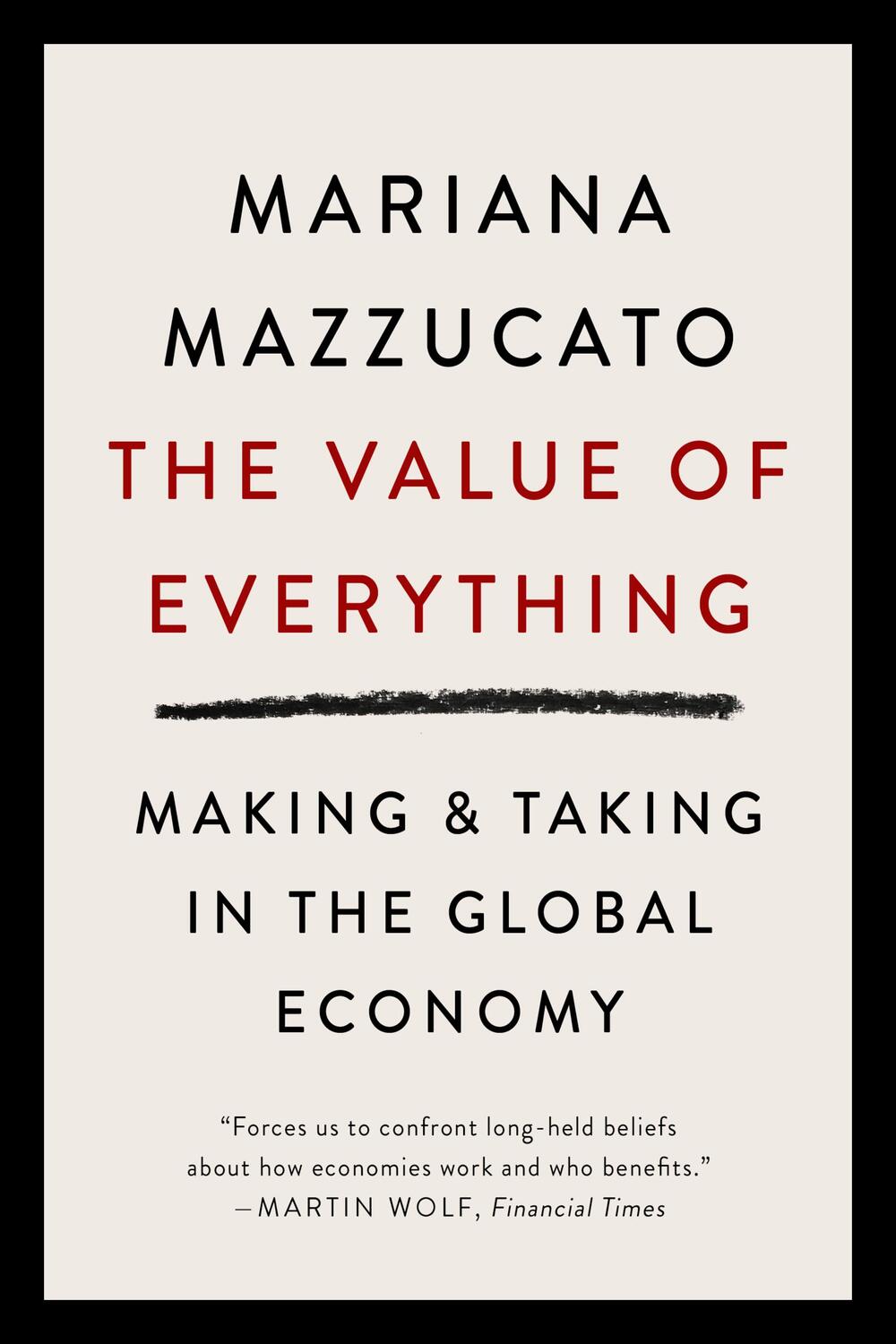 Cover: 9781541758247 | The Value of Everything | Making and Taking in the Global Economy