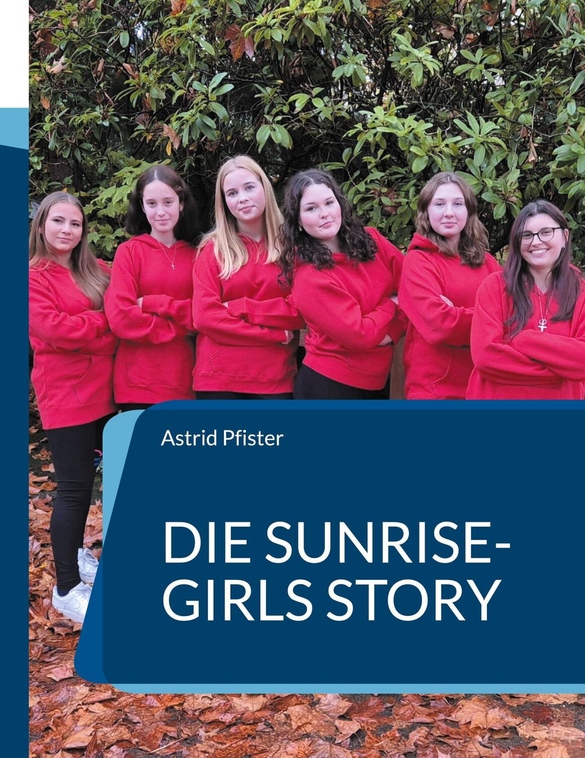 Cover: 9783769307559 | Die Sunrise-Girls Story | Astrid Pfister | Taschenbuch | Paperback