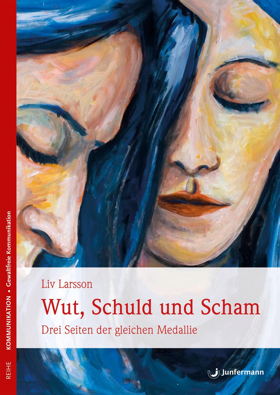 Cover: 9783873877795 | Wut, Schuld & Scham | Drei Seiten der gleichen Medaille | Liv Larsson