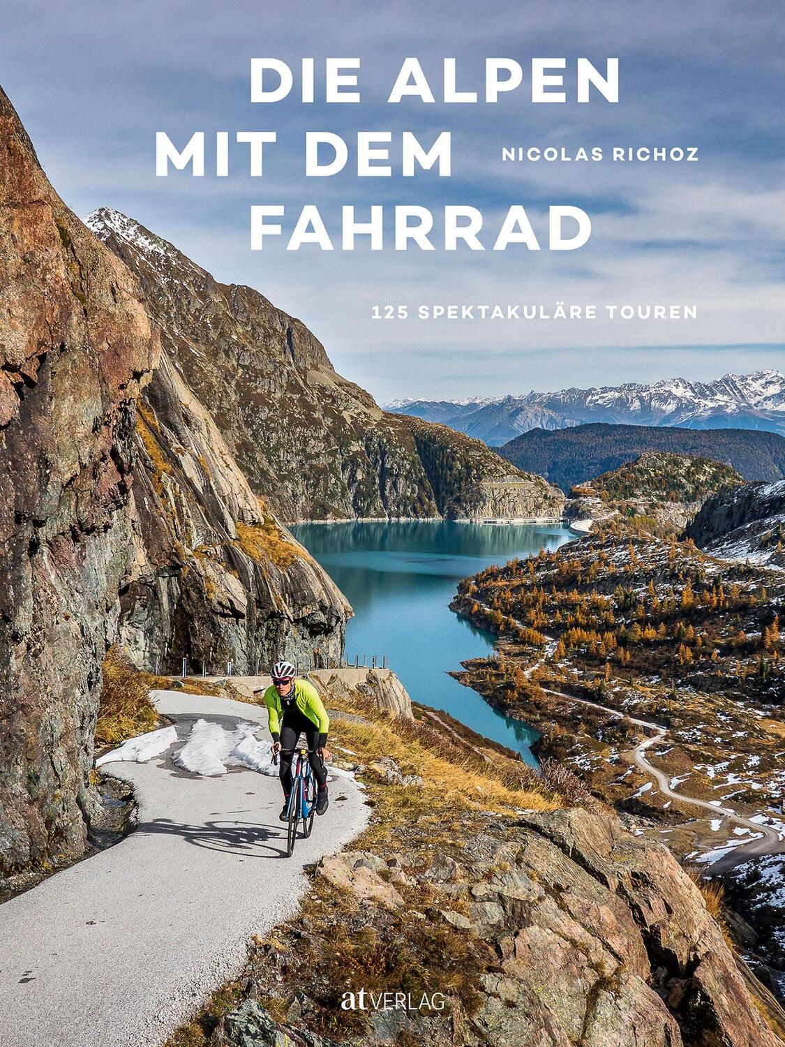 Cover: 9783039021871 | Die Alpen mit dem Fahrrad | 125 spektakuläre Touren | Nicolas Richoz