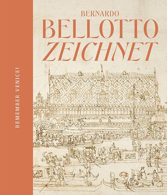 Cover: 9783954987146 | Remember Venice! | Bernardo Bellotto zeichnet | Darmstadt (u. a.)