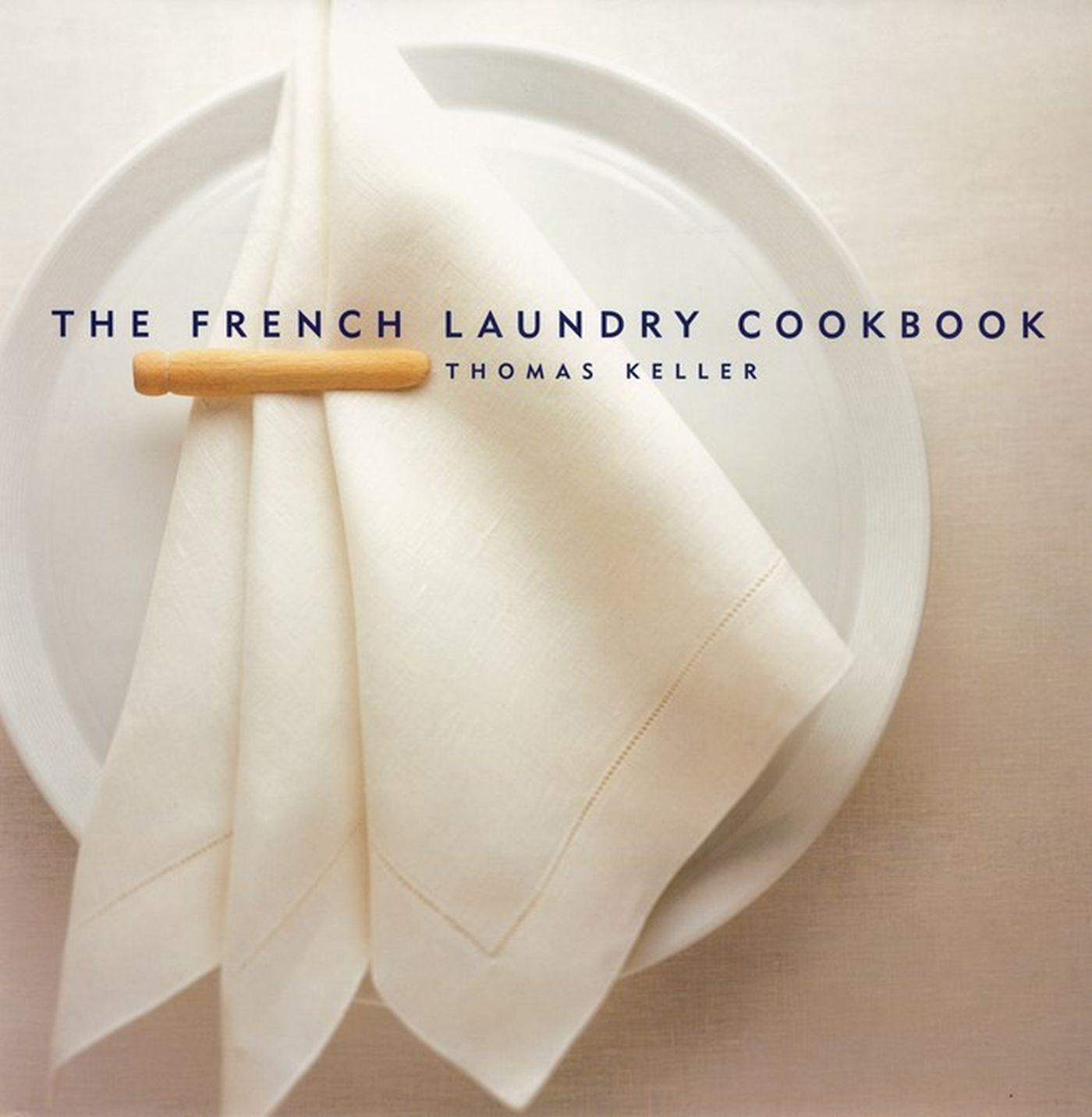 Cover: 9781579651268 | The French Laundry Cookbook | Thomas Keller (u. a.) | Buch | Gebunden