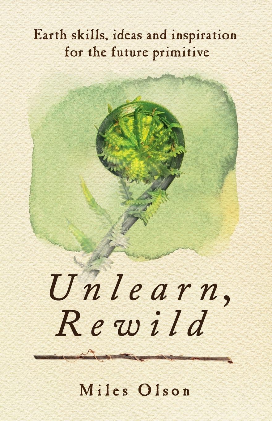 Cover: 9780865717213 | Unlearn, Rewild | Miles Olson | Taschenbuch | Paperback | Englisch