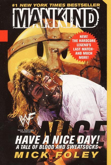 Cover: 9780061031014 | Have a Nice Day | A Tale of Blood and Sweatsocks | Mick Foley (u. a.)