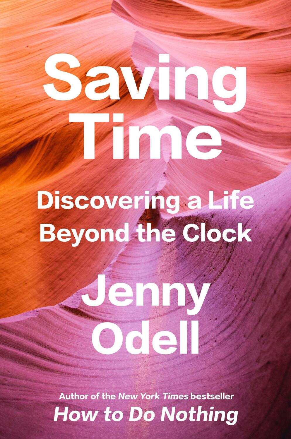 Cover: 9780593597224 | Saving Time | Discovering a Life Beyond the Clock | Jenny Odell | Buch