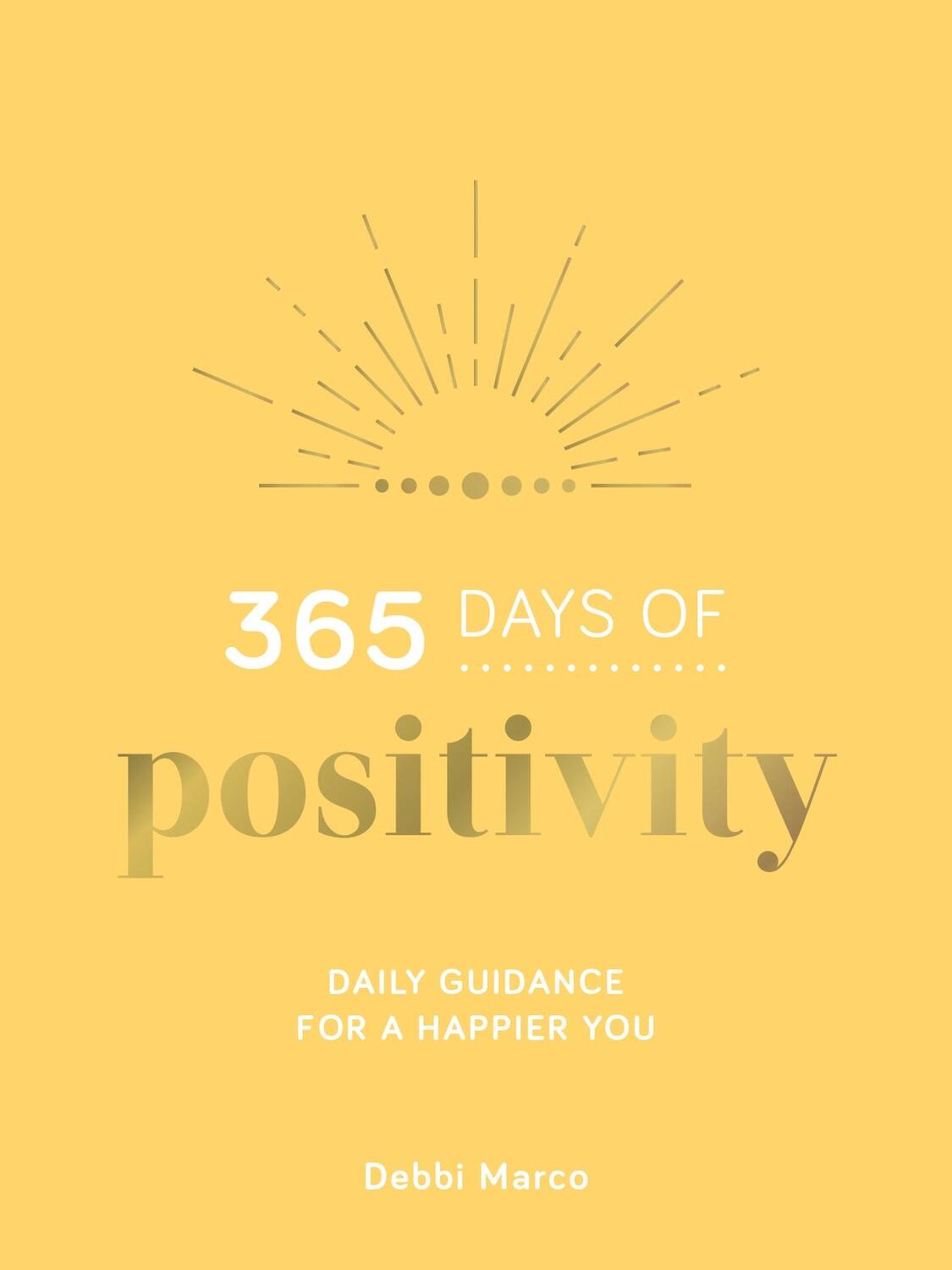 Cover: 9781800071025 | 365 Days of Positivity | Daily Guidance for a Happier You | Marco