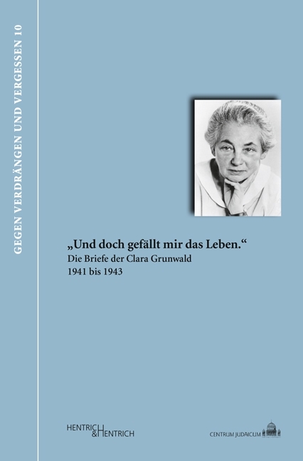 Cover: 9783955651206 | "Und doch gefällt mir das Leben." Die Briefe der Clara Grunwald...