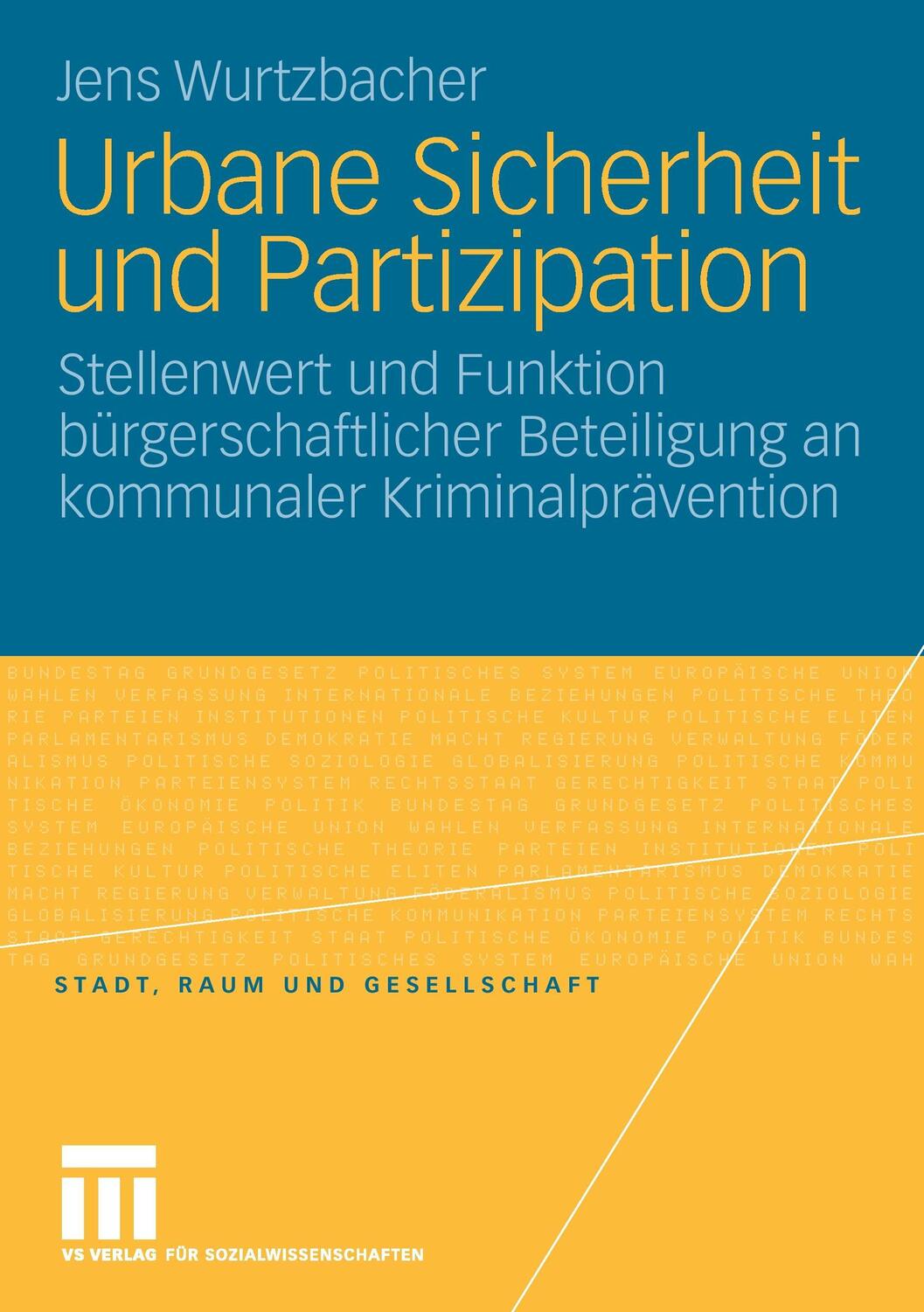 Cover: 9783531159515 | Urbane Sicherheit und Partizipation | Jens Wurtzbacher | Taschenbuch