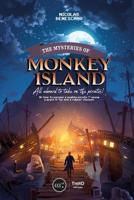 Cover: 9782377843985 | The Mysteries of Monkey Island | All Aboard to Take on the Pirates!