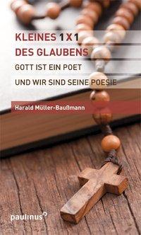 Cover: 9783790218558 | Das kleine 1x1 des Glaubens | Harald Müller-Baußmann | Taschenbuch