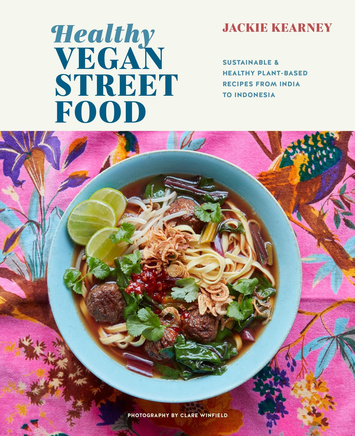 Cover: 9781788794701 | Healthy Vegan Street Food | Jackie Kearney | Buch | Gebunden | 2022
